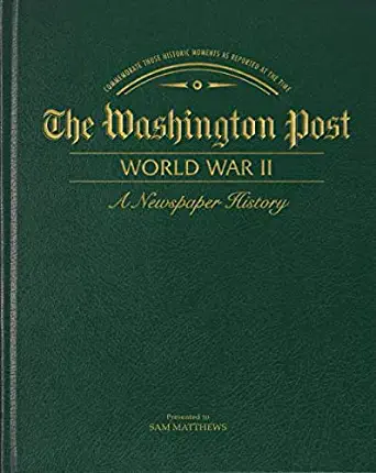 The Washington Post A Newspaper History Book (World War II)