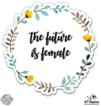 GT Graphics The Future is Female - Vinyl Sticker Waterproof Decal